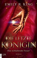 Cover: Die letzte K&ouml;nigin - Das schlafende Feuer - LYX