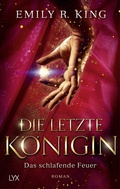 Cover: Die letzte K&ouml;nigin - Das schlafende Feuer - LYX