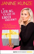 Cover: Liebling, ich habe die Kinder verschenkt - Bastei L&uuml;bbe