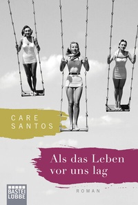 Abbildung von: Als das Leben vor uns lag - Lübbe