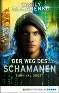 Cover: Survival Quest: Der Weg des Schamanen - Bastei L&uuml;bbe