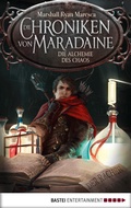 Cover: Die Chroniken von Maradaine - Die Alchemie des Chaos - Bastei L&uuml;bbe