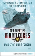 Cover: Der Aufstieg Manticores: Zwischen den Fronten - Bastei L&uuml;bbe