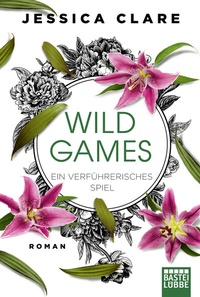Abbildung von: Wild Games - Ein verführerisches Spiel - Lübbe