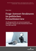 Cover: Frage-Antwort-Strukturen im politischen Fernsehinterview - Peter Lang Verlag
