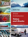 Cover: Wilde Sch&ouml;nheiten: Yukon und Alaska - Haag + Herchen