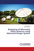 Cover: Designing of Microstrip Patch Antenna using Advanced Design System - LAP Lambert Academic Publishing