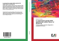 Abbildung von: La repressione penale delle opinioni dal codice 'Rocco' al diritto UE - Edizioni Accademiche Italiane