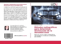 Abbildung von: Metodos radiograficos para determinar disminucion de la densidad osea - Editorial Academica Espanola