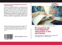 Abbildung von: El proyecto de investigacion educativa y sus secciones - Editorial Academica Espanola