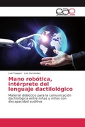 Cover: Mano robotica, interprete del lenguaje dactilologico - Editorial Academica Espanola
