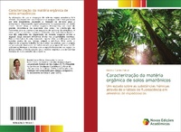 Abbildung von: Caracterizacao da materia organica de solos amazonicos - Novas Edicoes Academicas