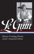 Cover: Ursula K. Le Guin: Always Coming Home (LOA #315) - Library of America