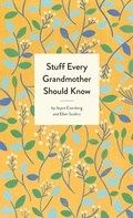 Cover: Stuff Every Grandmother Should Know - Quirk Books