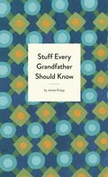 Cover: Stuff Every Grandfather Should Know - Quirk Books
