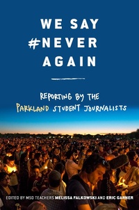 Abbildung von: We Say #NeverAgain: Reporting by the Parkland Student Journalists - Crown Books for Young Readers