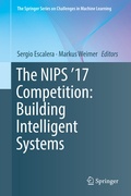 Cover: The NIPS '17 Competition: Building Intelligent Systems - Springer