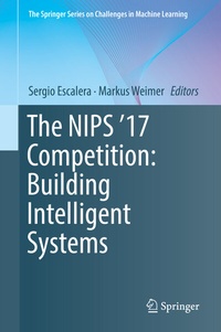 Enlarge image Cover: The NIPS '17 Competition: Building Intelligent Systems - Springer