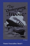 Cover: Titanic-Trouvaillen / Der Untergang der Titanic - epubli