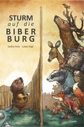 Cover: Sturm auf die Biberburg - Obelisk Verlag ein Imprint der Verlagsanstalt Tyrolia Gesellschaft m. b. H.