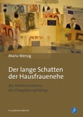 Cover: Der lange Schatten der Hausfrauenehe - Verlag Barbara Budrich
