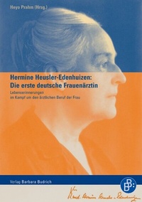 Abbildung von: Hermine Heusler-Edenhuizen: Die erste deutsche Frauenärztin - Verlag Barbara Budrich