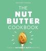 Cover: The Nut Butter Cookbook - HarperCollins