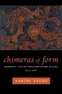Cover: Chimeras of Form - Columbia University Press