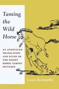Cover: Taming the Wild Horse - Columbia University Press