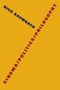 Cover: Cinema/Politics/Philosophy - Columbia University Press