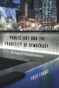 Cover: Public Art and the Fragility of Democracy - Columbia University Press