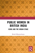 Cover: Public Women in British India - Routledge Cavendish