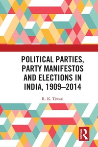 Abbildung von: Political Parties, Party Manifestos and Elections in India, 1909-2014 - Routledge Cavendish