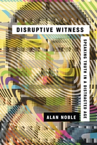 Enlarge image Cover: Disruptive Witness - Speaking Truth in a Distracted Age - Inter-Varsity Press,US