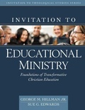 Cover: Invitation to Educational Ministry - Foundations of Transformative Christian Education - Kregel Publications,U.S.