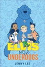 Cover: Elvis and the Underdogs - Balzer + Bray