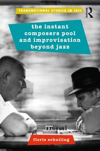Abbildung von: The Instant Composers Pool and Improvisation Beyond Jazz - Routledge