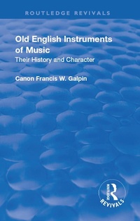 Abbildung von: Revival: Old English Instruments of Music (1910) - Routledge
