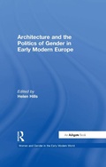 Cover: Architecture and the Politics of Gender in Early Modern Europe - Routledge