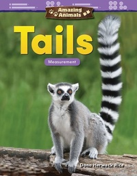 Enlarge image Cover: Amazing Animals: Tails - Teacher Created Materials, Inc