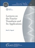 Cover: Lectures on the Fourier Transform and Its Applications - American Mathematical Society