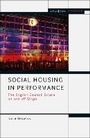 Cover: Social Housing in Performance - Methuen Drama
