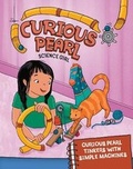 Cover: Curious Pearl Tinkers with Simple Machines - Raintree