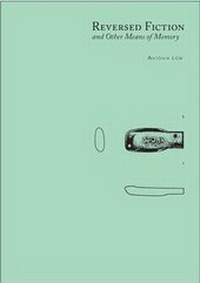 Enlarge image Cover: Reversed Fiction and Other Means of Memory - Chinese Arts Centre