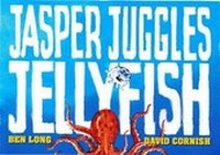 Enlarge image Cover: Jasper Juggles Jellyfish - Ford Street Publishing Pty Ltd