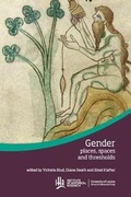Cover: Gender in medieval places, spaces and thresholds - University of London Press