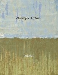 Enlarge image Cover: Christopher Le Brun: Doubles - Ridinghouse