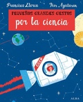 Cover: Peque&ntilde;os grandes gestos por la ciencia - Alba Editorial