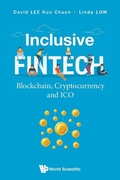 Cover: Inclusive Fintech: Blockchain, Cryptocurrency And Ico - World Scientific Publishing Co Pte Ltd