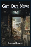 Cover: Get Out Now! - Rockhill Publishing LLC